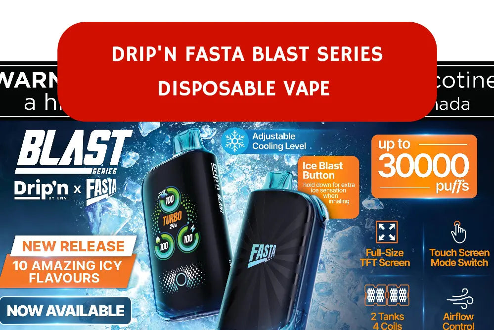 Drip N Fasta Blast Series Disposable VAPE Blog 2