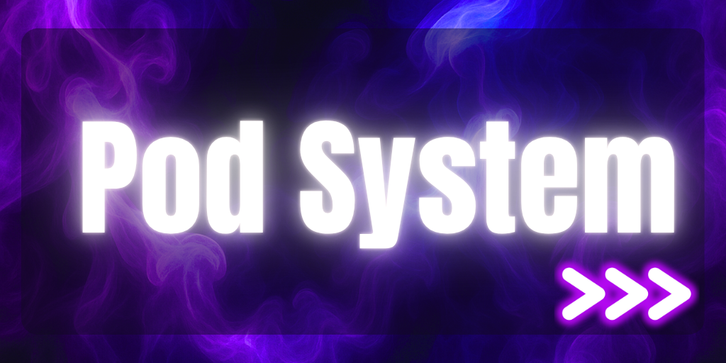 Pod System