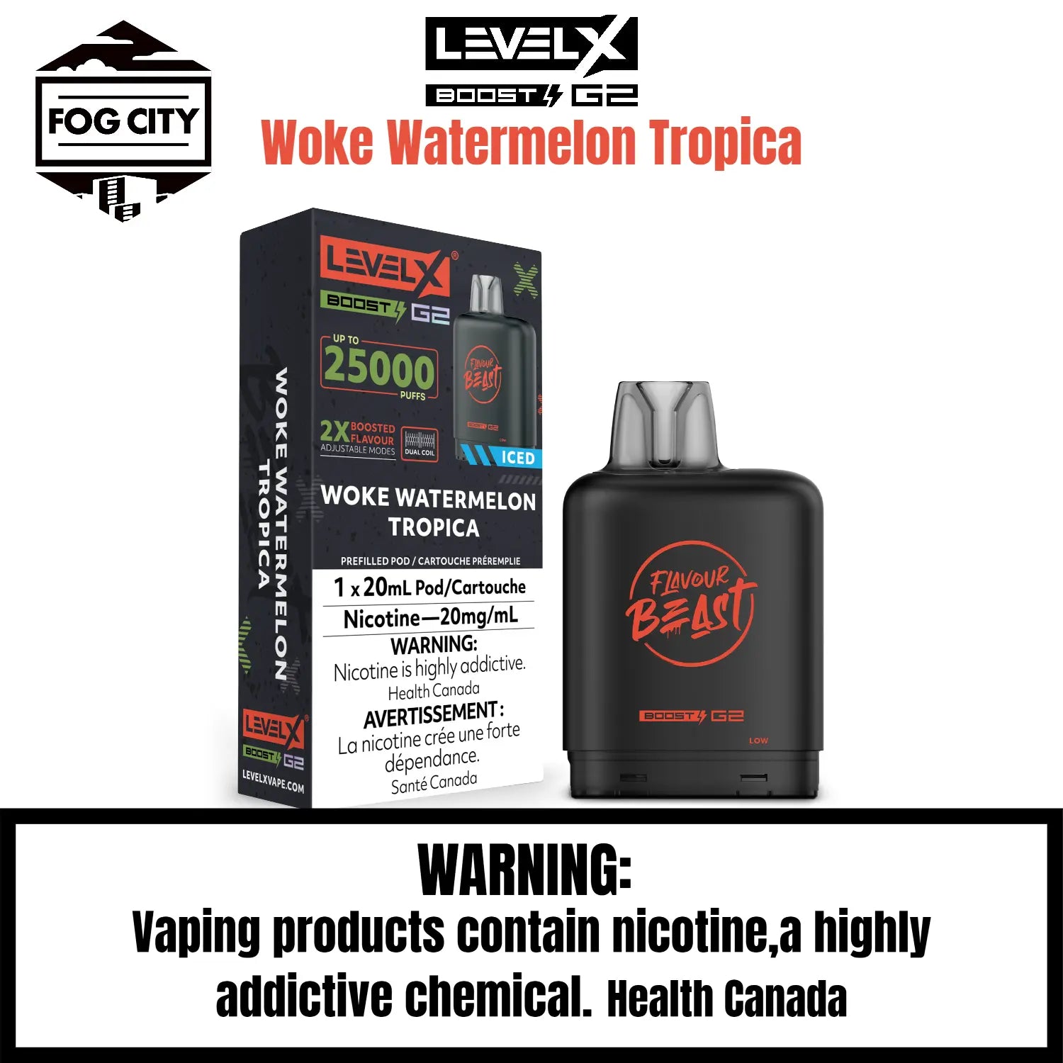 Level X Boost G2 25k Puffs Pod System VAPE Fog City Flavour Woke Watermelon Tropica
